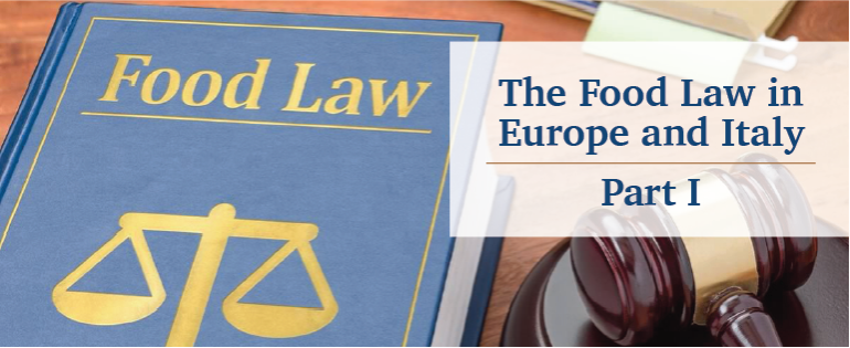 The Food Law in Europe and Italy (Part I – The European legal framework)