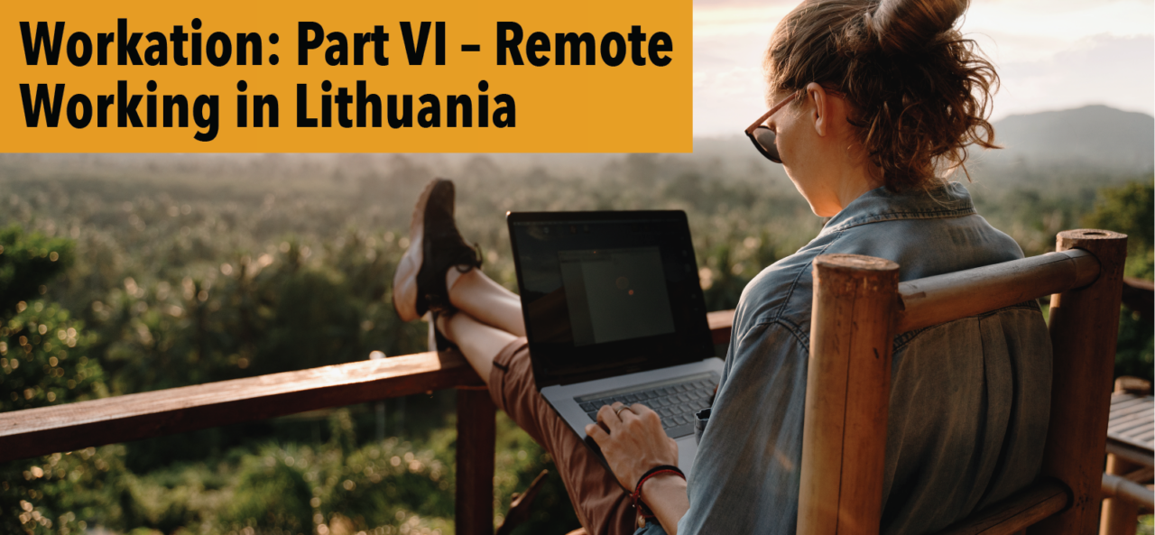 Workation: Part VI – Remote Working in Lithuania