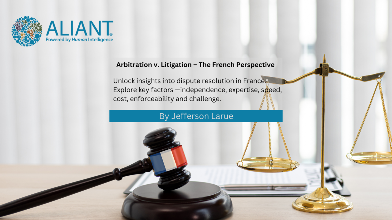 Arbitration v. Litigation – The French Perspective